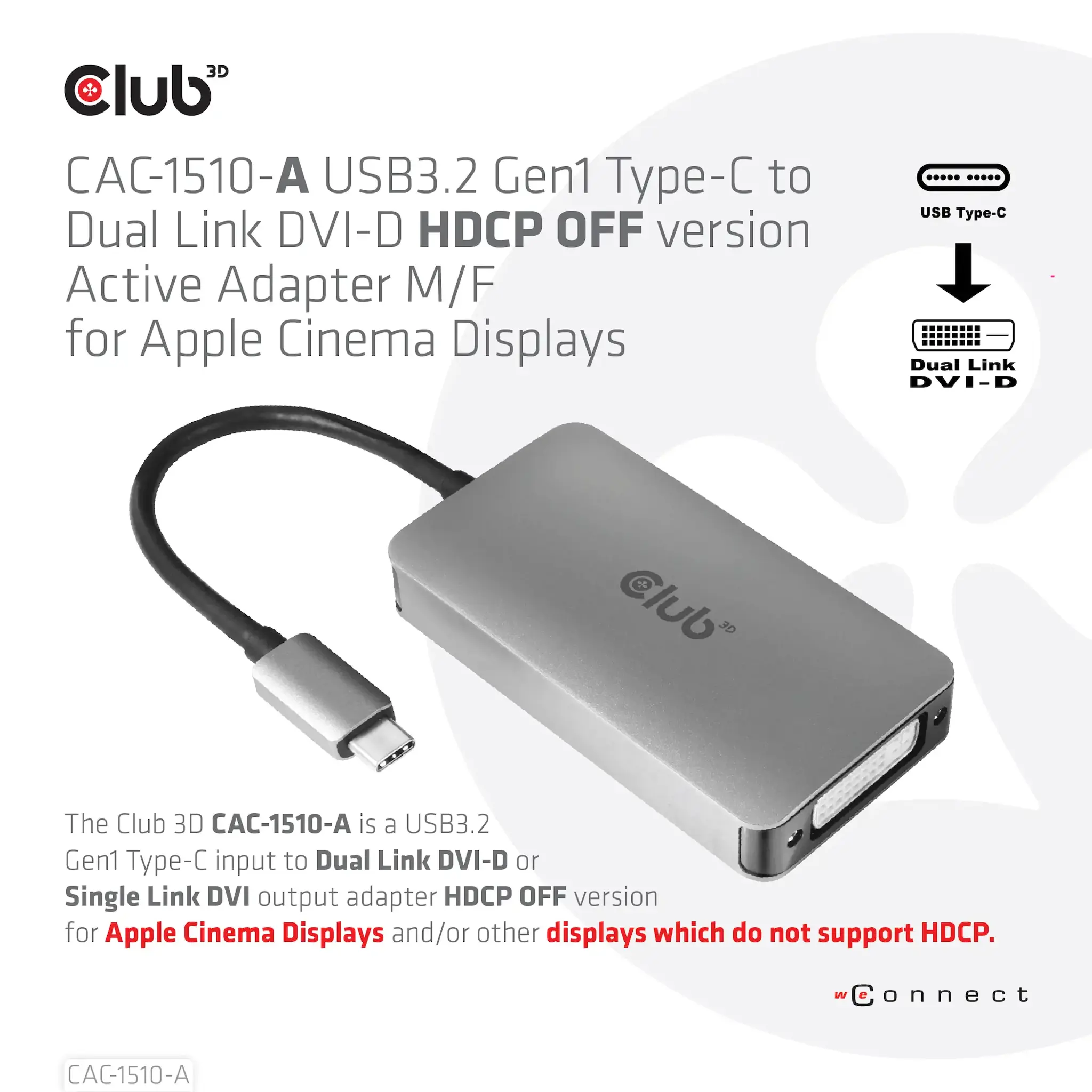 CLUB3D USB3.2 Gen1 Type-C to Dual Link DVI-D HDCP OFF version Active Adapter M/F for Apple Cinema Displays, 0.25 m, USB Type-C, DVI, Male, Female, 3840 x 2160