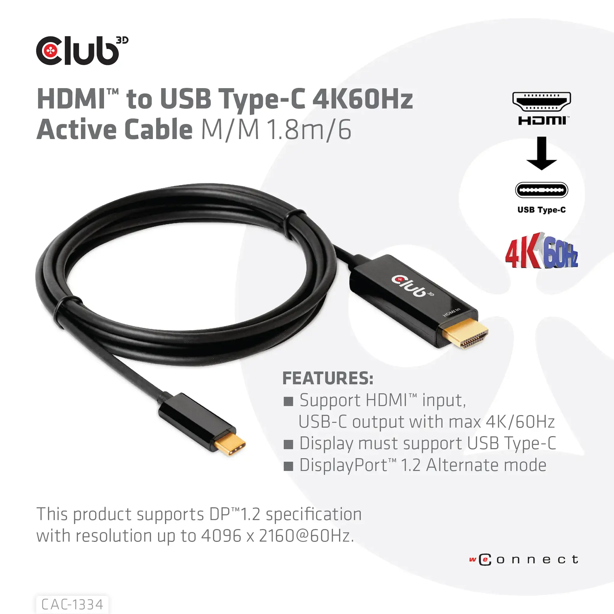 CLUB3D HDMI to USB Type-C 4K60Hz Active Cable M/M 1.8m/6 ft, 1.8 m, HDMI Type A (Standard), USB Type-C, Male, Male, Meets ROHS, FCC, and CE EMI requirements Note: - Please update your TV Firmware to the version...