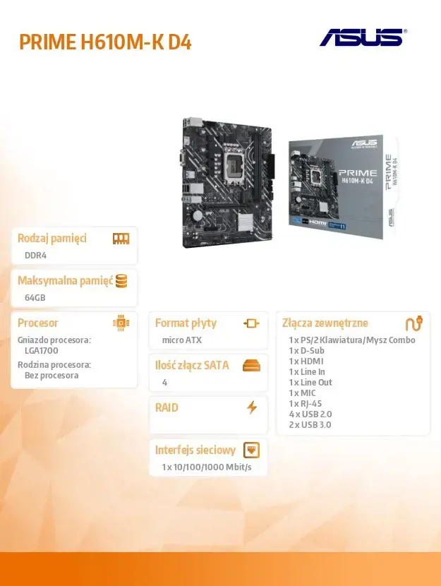 ASUS PRIME H610M-K D4, "Intel", LGA 1700, "Intel® Celeron®", "Intel® Core™ i3", "Intel® Core™ i3", "Intel® Core™ i5", "Intel® Core™ i7", "Intel® Core™ i9",..., DDR4-SDRAM, 64 GB, DIMM