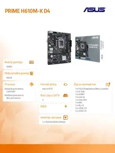 ASUS PRIME H610M-K D4, "Intel", LGA 1700, "Intel® Celeron®", "Intel® Core™ i3", "Intel® Core™ i3", "Intel® Core™ i5", "Intel® Core™ i7", "Intel® Core™ i9",..., DDR4-SDRAM, 64 GB, DIMM
