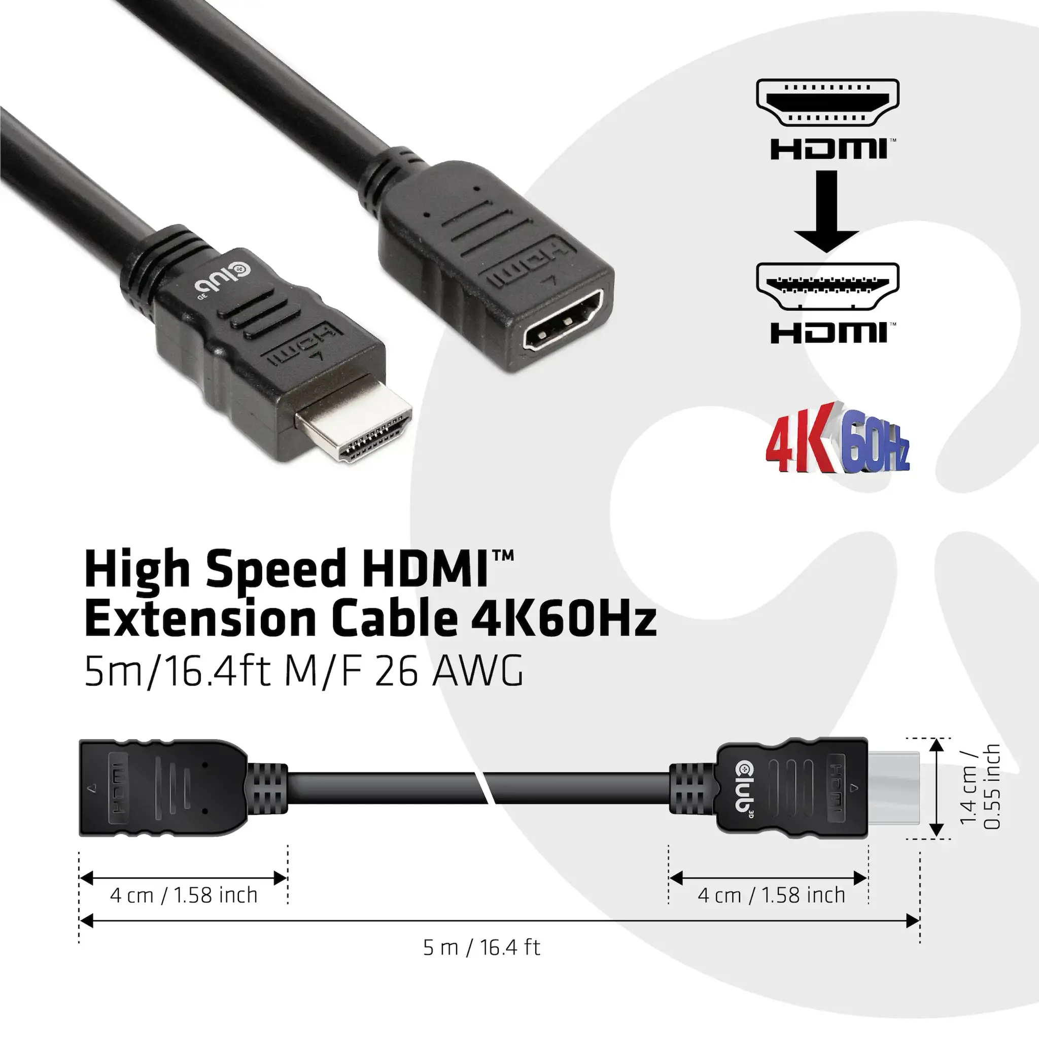 CLUB3D High Speed HDMI™ Extension Cable 4K60Hz M/F 5m/16.4ft 26 AWG, 5 m, HDMI Type A (Standard), HDMI Type A (Standard), 3D, 18 Gbit/s, Black